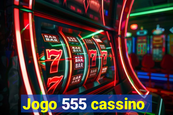 Jogo 555 cassino